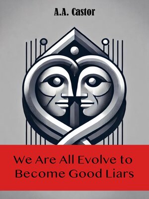 cover image of We Are All Evolve to Become Good Liars